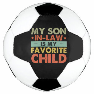 Mein Schwiegersohn ist mein Lieblingskind Lustige  Fußball
