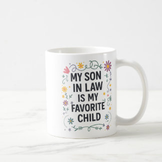Mein Schwiegersohn ist mein Lieblingskind Lustige  Kaffeetasse