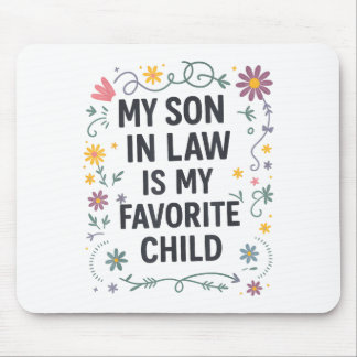 Mein Schwiegersohn ist mein Lieblingskind Lustige  Mousepad