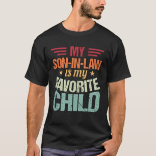 Mein Schwiegersohn ist mein Lieblingskind Lustige T-Shirt