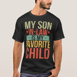 Mein Schwiegersohn ist mein Lieblingskind Lustige  T-Shirt