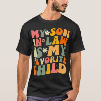 Mein Schwiegersohn ist mein Lieblingskind Lustige T-Shirt