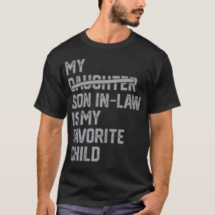 Mein Schwiegersohn ist mein Lieblingskind Lustige T-Shirt