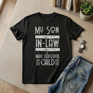 Mein Schwiegersohn ist mein Lieblingskind Lustige T-Shirt
