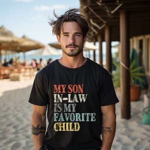 Mein Schwiegersohn ist mein Lieblingskind Lustige  T-Shirt