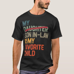 Mein Schwiegersohn ist mein Lieblingskind Lustige T-Shirt