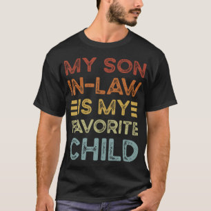 Mein Schwiegersohn ist mein Lieblingskind Lustige T-Shirt