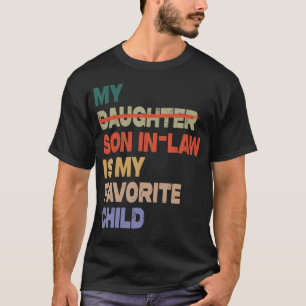 Mein Schwiegersohn ist mein Lieblingskind Lustiger T-Shirt