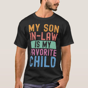 Mein Schwiegersohn ist mein Lieblingskind Lustiges T-Shirt