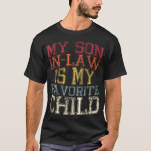 Mein Schwiegersohn ist mein Lieblingskind Lustiges T-Shirt