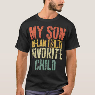 Mein Schwiegersohn ist mein Lieblingskind Mutter T-Shirt