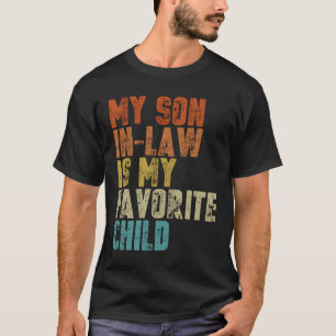 Mein Schwiegersohn ist mein Lieblingskind Schwiege T-Shirt