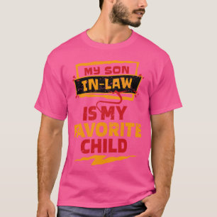Mein Schwiegersohn ist mein Lieblingskind T-Shirt