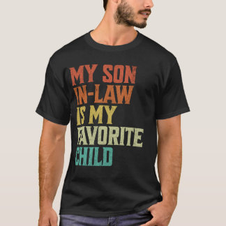 Mein Schwiegersohn ist mein Lieblingskind T-Shirt