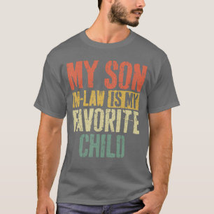 Mein Schwiegersohn ist mein Lieblingskind Väter Mü T-Shirt