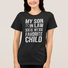 Mein Schwiegersohn ist mein Lieblingszitat für Kin Tri-Blend Shirt