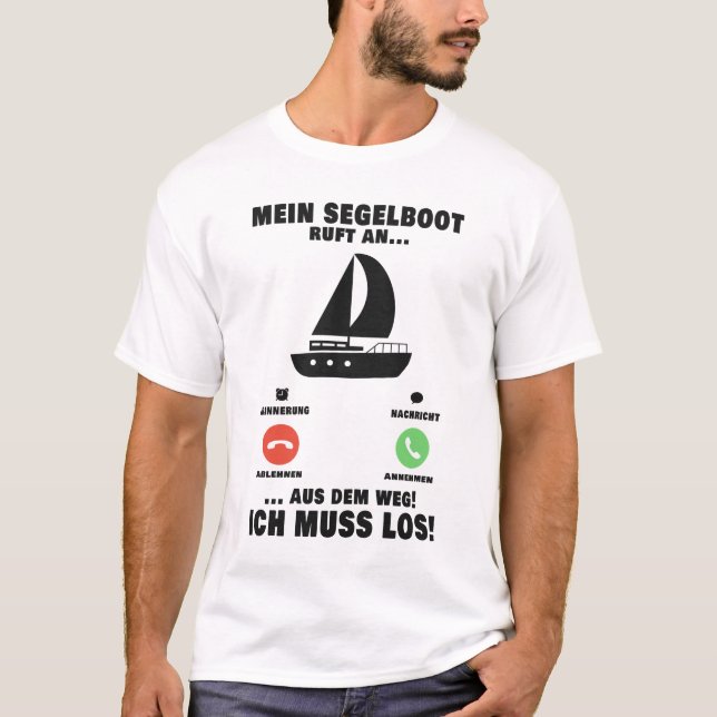 Mein Segelboot ruft an Kapitän Segler Schiff T-Shirt (Vorderseite)