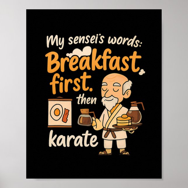 Mein Sensei's Words Breakfast zuerst dann Karate Poster (Vorne)