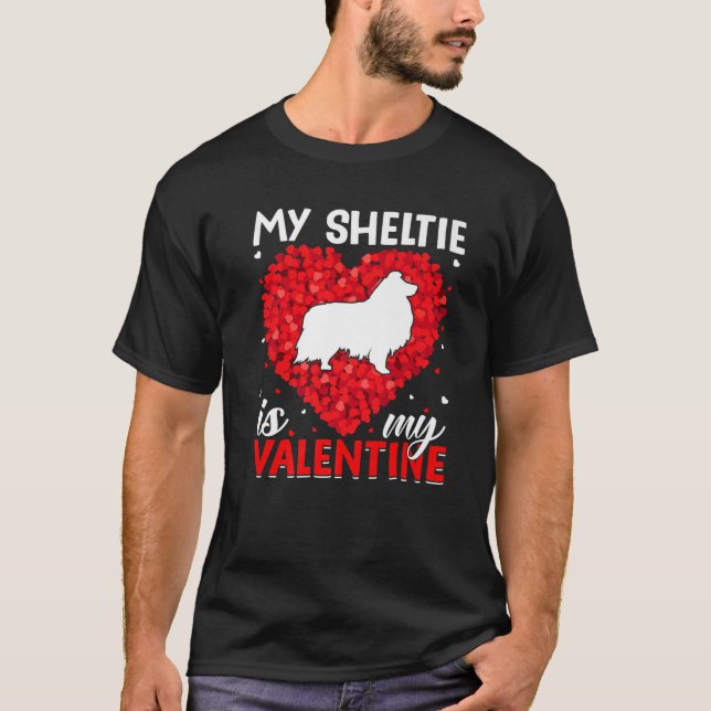 Mein Sheltie ist mein Valentine Funny Sheltie Dog  T-Shirt (Vorderseite)