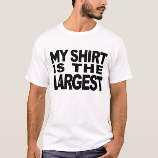 MEIN SHIRT IST DAS GRÖSSTE