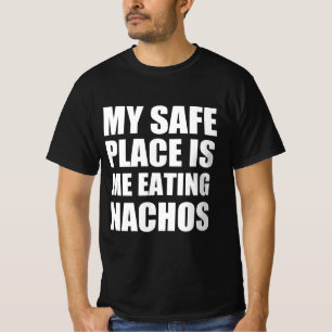 Mein sicherer Ort ist, dass ich Nachos esse T-Shirt