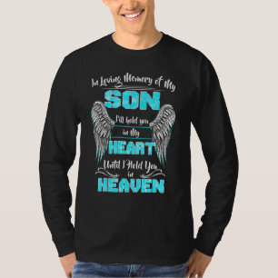 Mein Sohn hält dich in meinem Herzen, bis ich dich T-Shirt