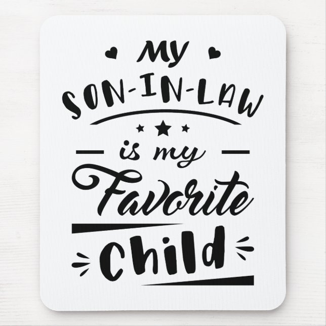 Mein Sohn im Gesetz ist mein Lieblingskind Mousepad (Vorne)