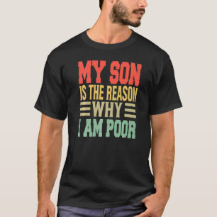 Mein Sohn ist der Grund, warum ich arme Witze bin T-Shirt