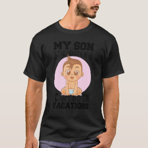 Mein Sohn ist der Grund, warum ich keinen Urlaub m T-Shirt