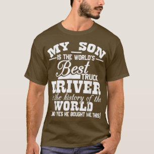 Mein Sohn ist der weltbeste Lkw-Fahrer-Funny T-Shirt