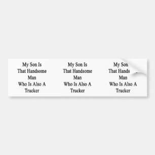 Mein Sohn ist dieser gutaussehende Mann, der auch Autoaufkleber