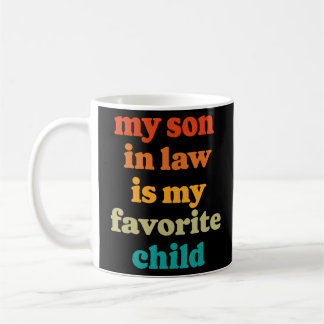 Mein Sohn ist meine Lieblingsschwiegermutter. Kaffeetasse