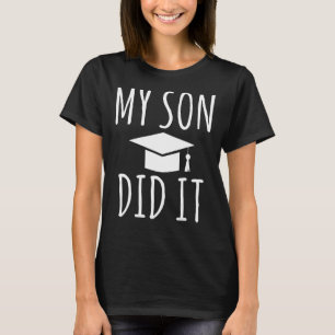 Mein Sohn machte es Eltern Uni School Grad T-Shirt