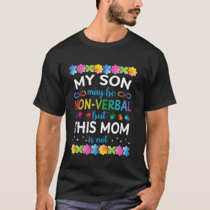Mein Sohn mag nicht verbal sein, aber diese Mutter T-Shirt