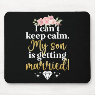 Mein Sohn wird Mutter der Mama heiraten Mousepad