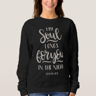 Mein Soul bleibt für dich in der Nacht Isaiah 269  Sweatshirt