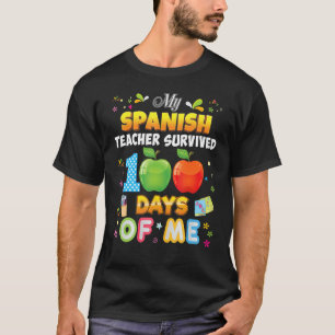 Mein Spanischlehrer überlebte 100 Tage von mir 100 T-Shirt