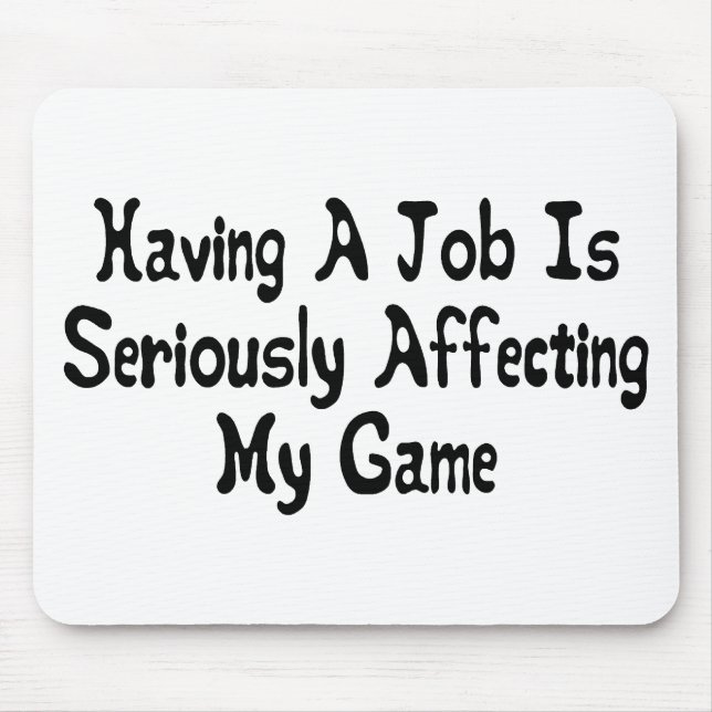 Mein Spiel ernsthaft beeinflussen Mousepad (Vorne)