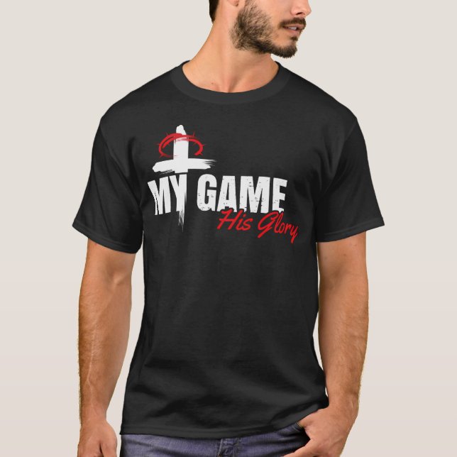 Mein Spiel Sein Ruhm Jesus Christlich Athlete Gesc T-Shirt (Vorderseite)