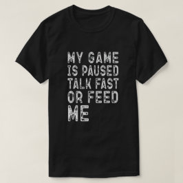 MEIN SPIEL WIRD SCHNELL GESPRÄCHT ODER MICH Gaming T-Shirt