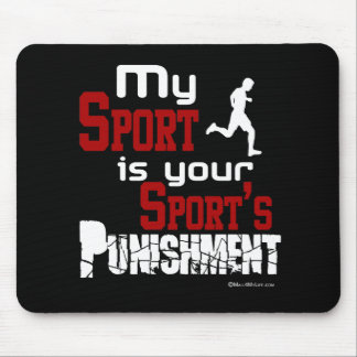 Mein Sport ist die Bestrafung Ihres Sports - Mann Mousepad
