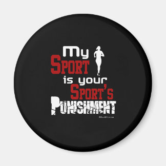 Mein Sport ist die Strafe für deinen Sport - Weibl Magnet
