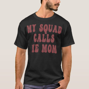 Mein Squad nennt mich Mama Funny Parter Spaß Mama  T-Shirt