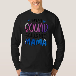 Mein Squad nennt mich Mama Mama Niedlich Squad Mom T-Shirt