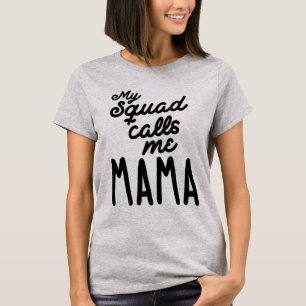 Mein Squad nennt mir ein Geschenk für Mutter T-Shirt