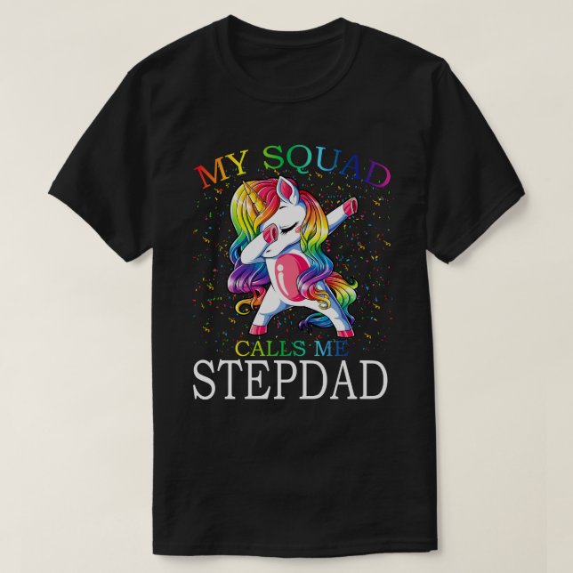 Mein Squad ruft mich STEPDAD Unicorn an T-Shirt (Design vorne)