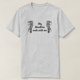 Mein Stammbaum endet mit mir T-Shirt