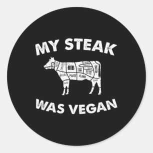 Mein Steak war Vegan - Funny Meat Eater Steak Love Runder Aufkleber