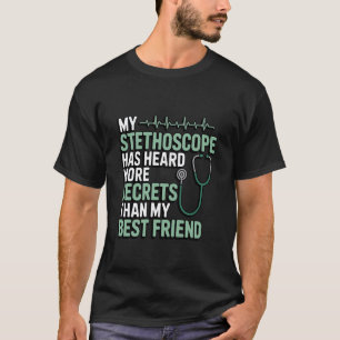 Mein Stethoskop hat mehr Geheimnisse gehört - Lust T-Shirt