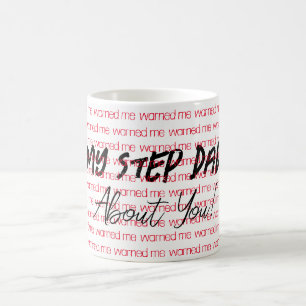 Mein Stiefvater warnte mich vor dir Mug Kaffeetasse